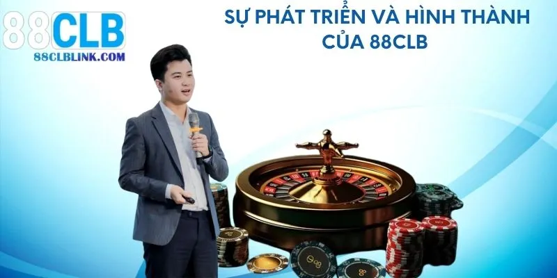 Sự phát triển và hình thành của 88CLB